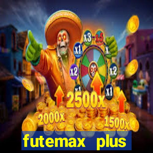 futemax plus futebol ao vivo